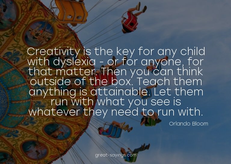 Creativity is the key for any child with dyslexia - or