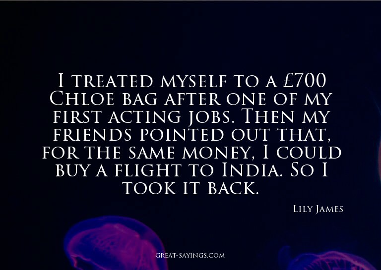 I treated myself to a £700 Chloe bag after one of my fi