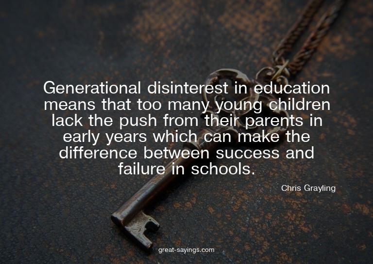 Generational disinterest in education means that too ma