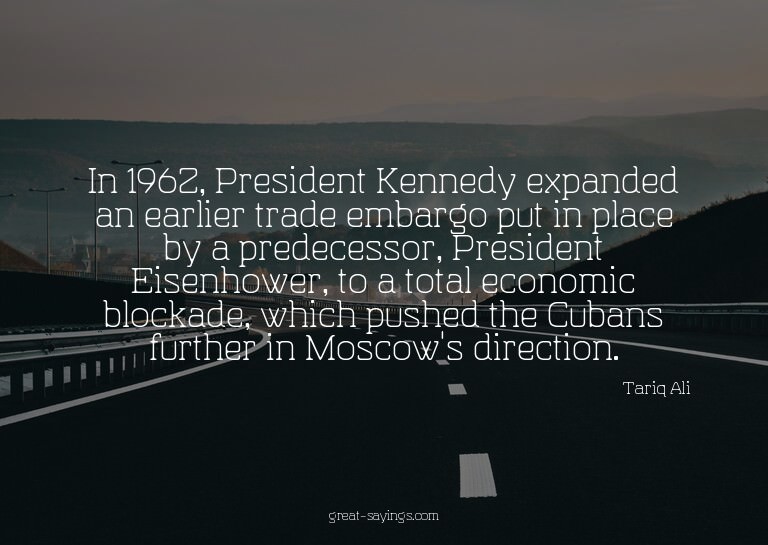 In 1962, President Kennedy expanded an earlier trade em