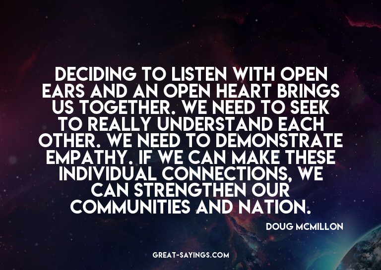 Deciding to listen with open ears and an open heart bri