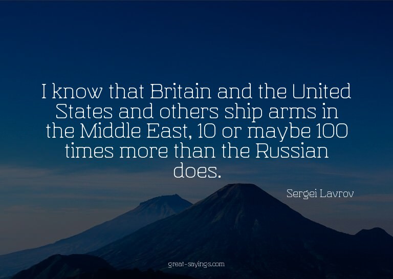 I know that Britain and the United States and others sh