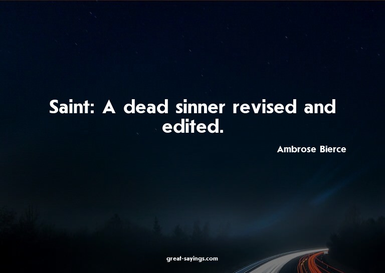Saint: A dead sinner revised and edited.

