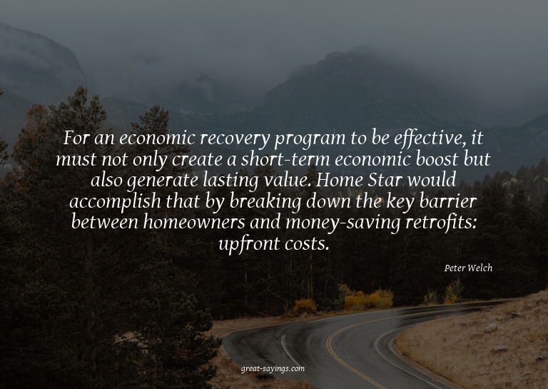 For an economic recovery program to be effective, it mu