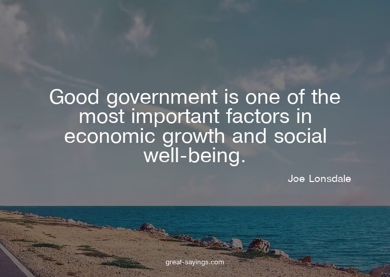 Good government is one of the most important factors in