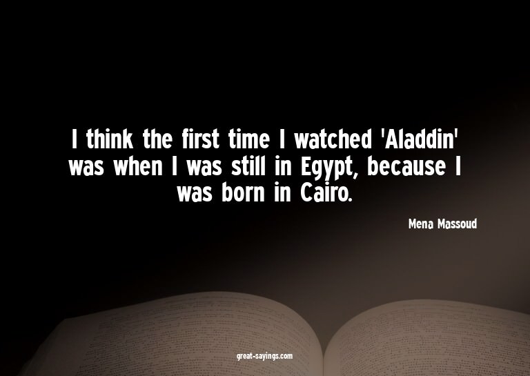 I think the first time I watched 'Aladdin' was when I w