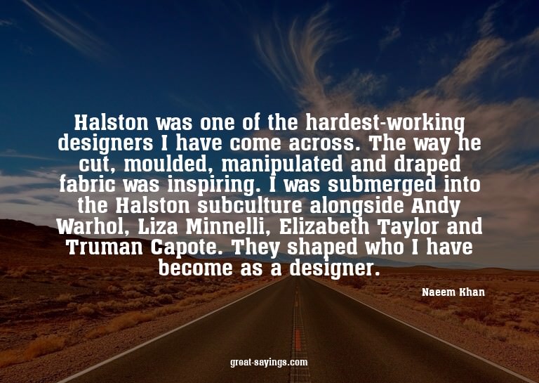 Halston was one of the hardest-working designers I have