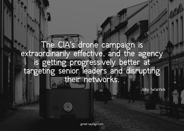 The CIA's drone campaign is extraordinarily effective,