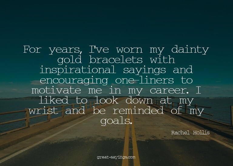 For years, I've worn my dainty gold bracelets with insp