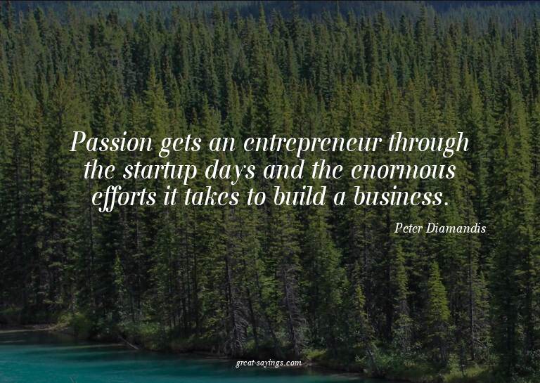 Passion gets an entrepreneur through the startup days a