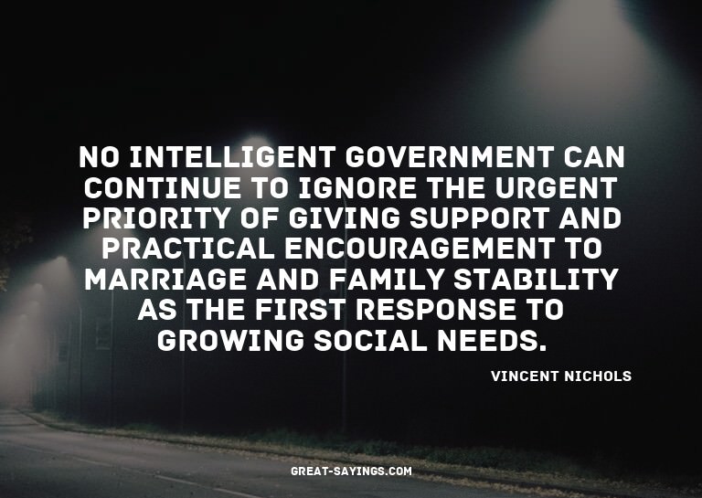 No intelligent government can continue to ignore the ur