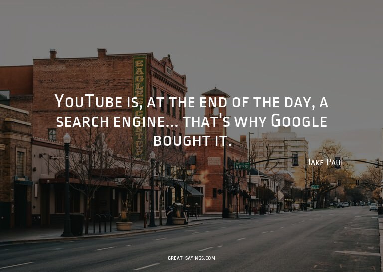 YouTube is, at the end of the day, a search engine... t