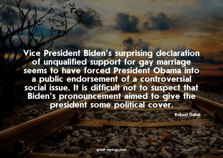Vice President Biden's surprising declaration of unqual