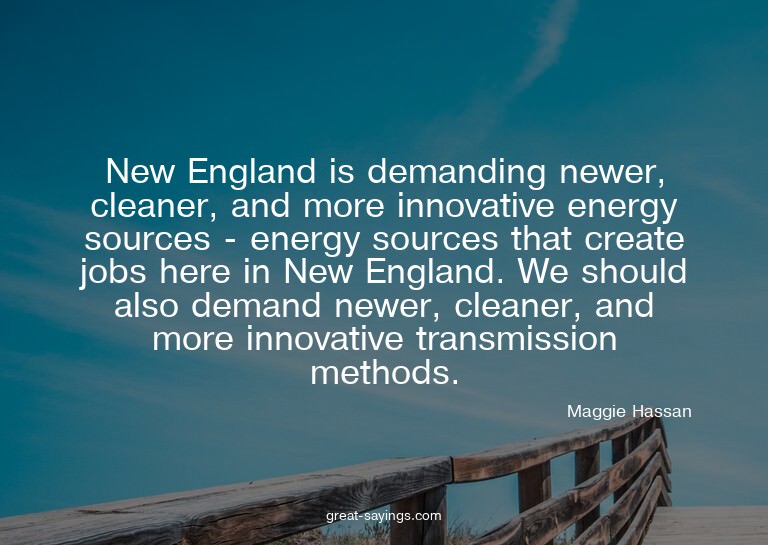 New England is demanding newer, cleaner, and more innov