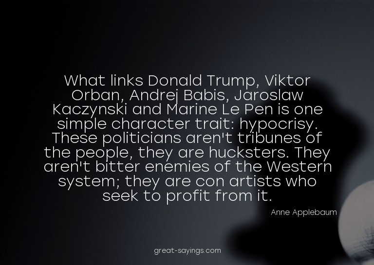 What links Donald Trump, Viktor Orban, Andrej Babis, Ja