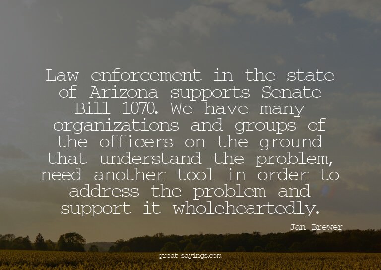 Law enforcement in the state of Arizona supports Senate