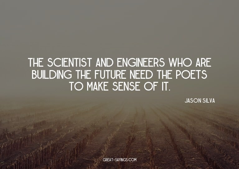 The scientist and engineers who are building the future