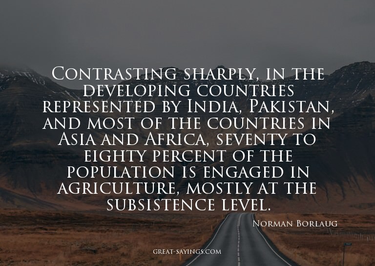 Contrasting sharply, in the developing countries repres