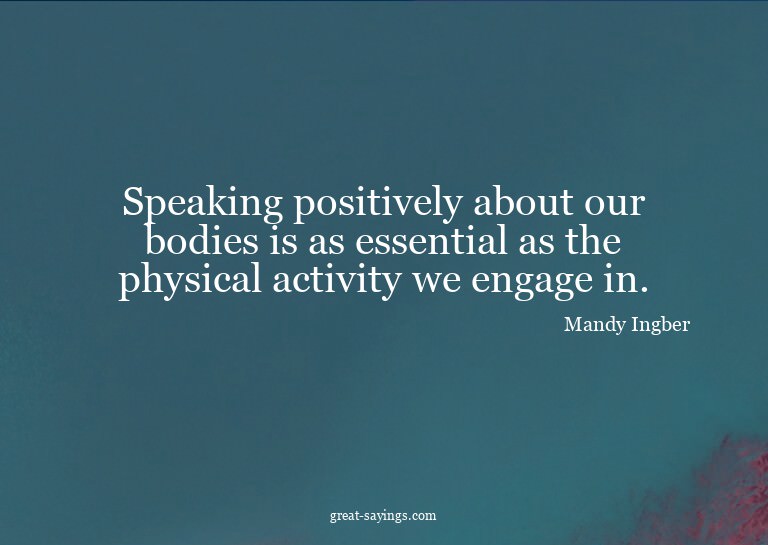 Speaking positively about our bodies is as essential as