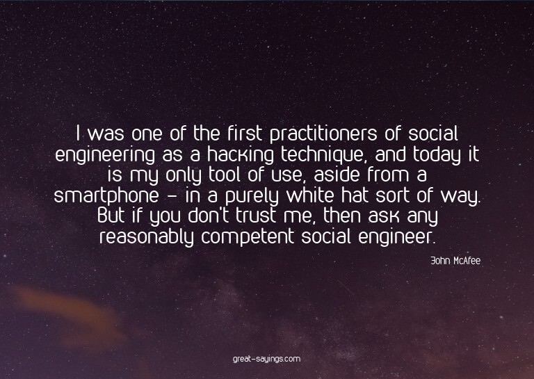 I was one of the first practitioners of social engineer