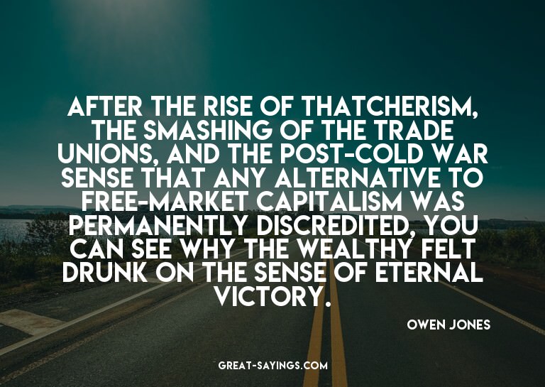 After the rise of Thatcherism, the smashing of the trad