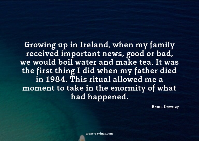 Growing up in Ireland, when my family received importan