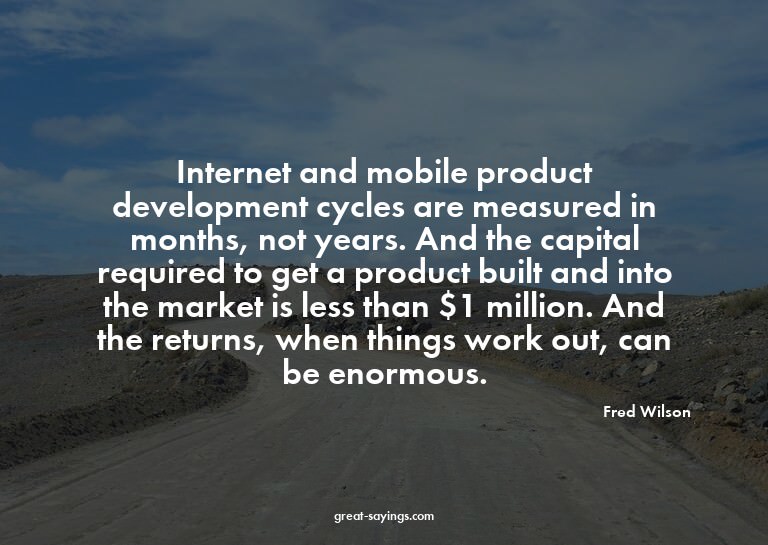 Internet and mobile product development cycles are meas