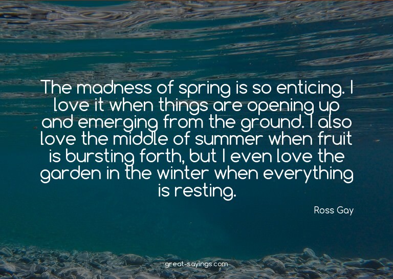 The madness of spring is so enticing. I love it when th