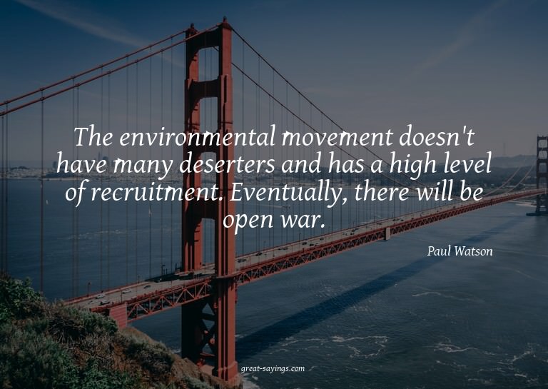 The environmental movement doesn't have many deserters