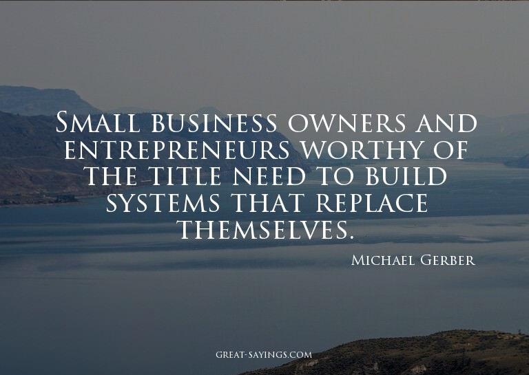 Small business owners and entrepreneurs worthy of the t
