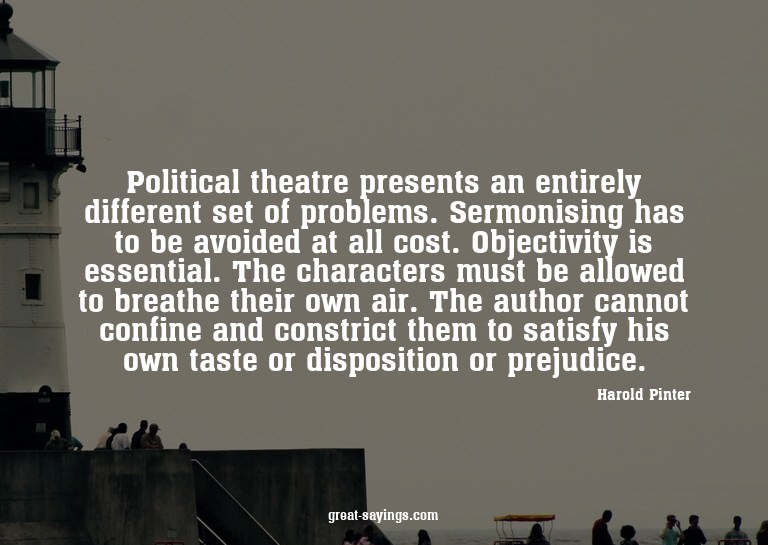 Political theatre presents an entirely different set of