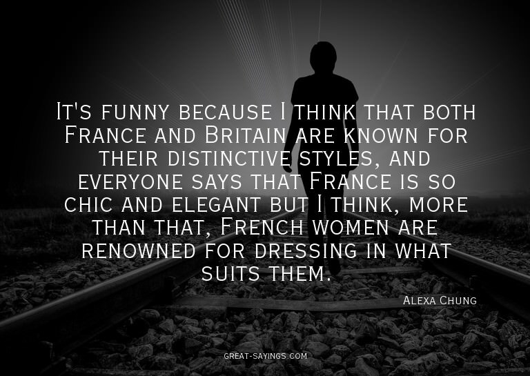 It's funny because I think that both France and Britain