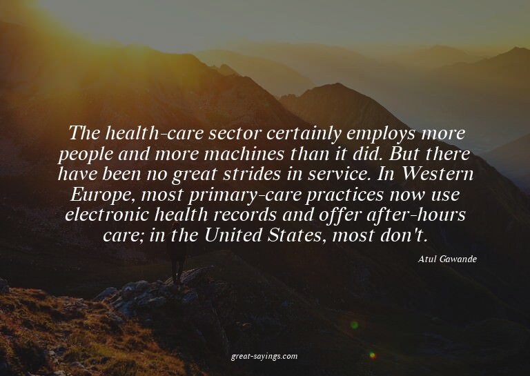 The health-care sector certainly employs more people an