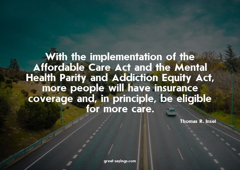 With the implementation of the Affordable Care Act and