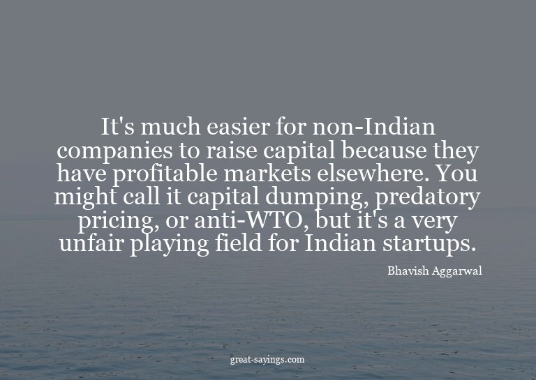 It's much easier for non-Indian companies to raise capi