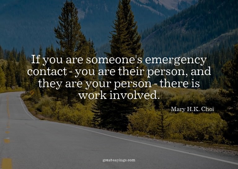 If you are someone's emergency contact - you are their