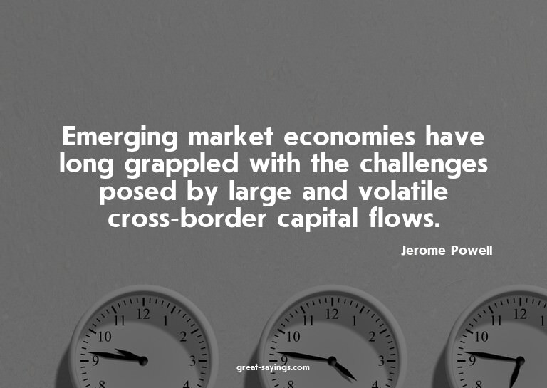 Emerging market economies have long grappled with the c