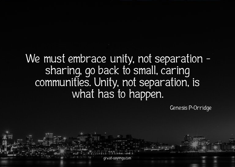 We must embrace unity, not separation - sharing, go bac