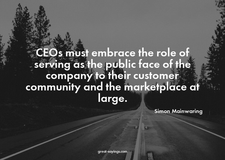 CEOs must embrace the role of serving as the public fac