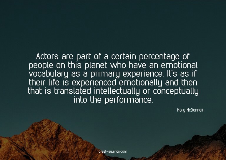 Actors are part of a certain percentage of people on th