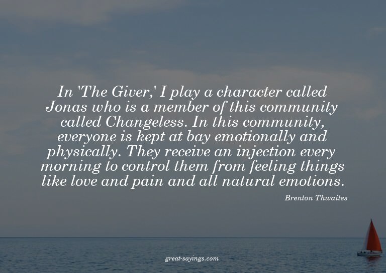 In 'The Giver,' I play a character called Jonas who is