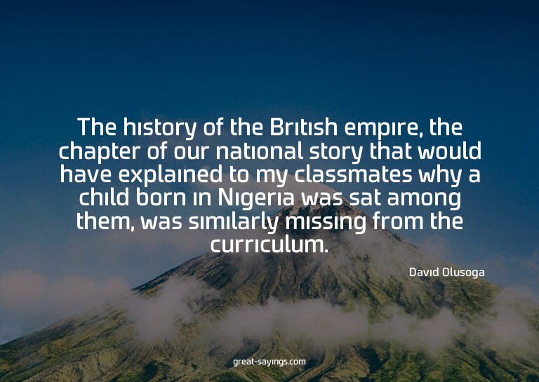 The history of the British empire, the chapter of our n