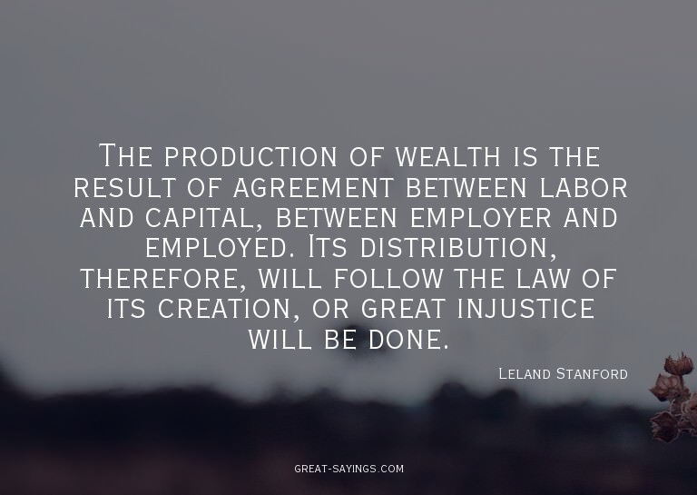 The production of wealth is the result of agreement bet