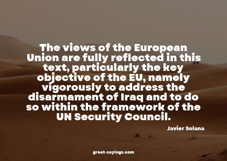 The views of the European Union are fully reflected in