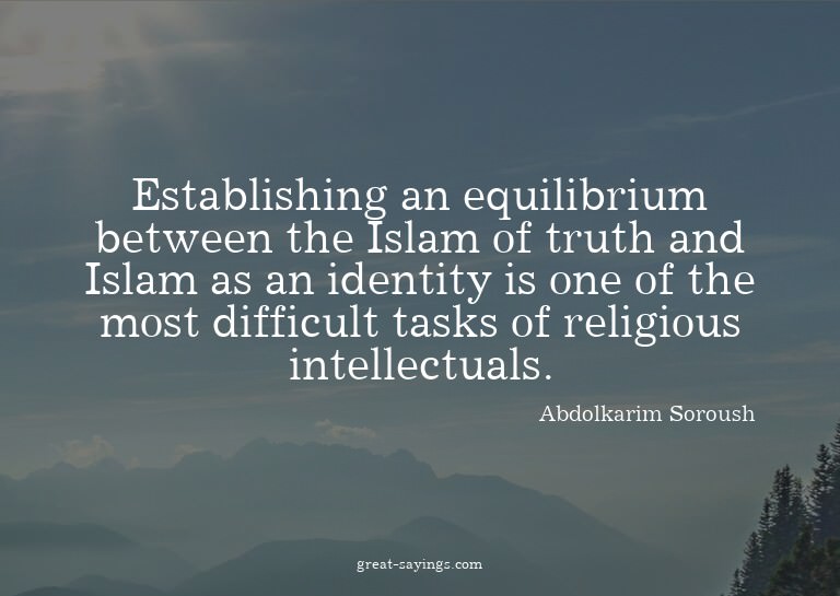 Establishing an equilibrium between the Islam of truth
