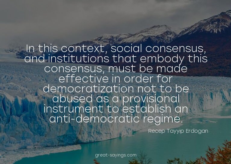 In this context, social consensus, and institutions tha