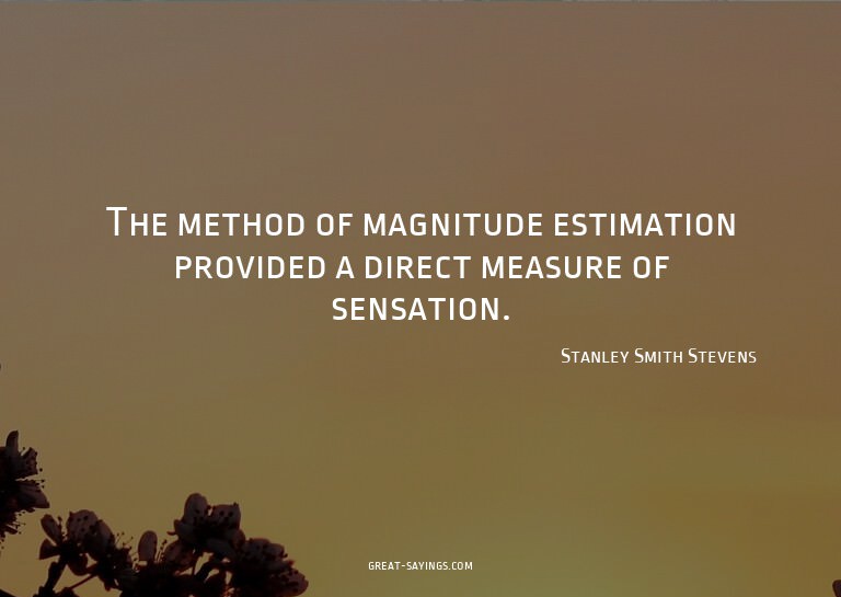 The method of magnitude estimation provided a direct me