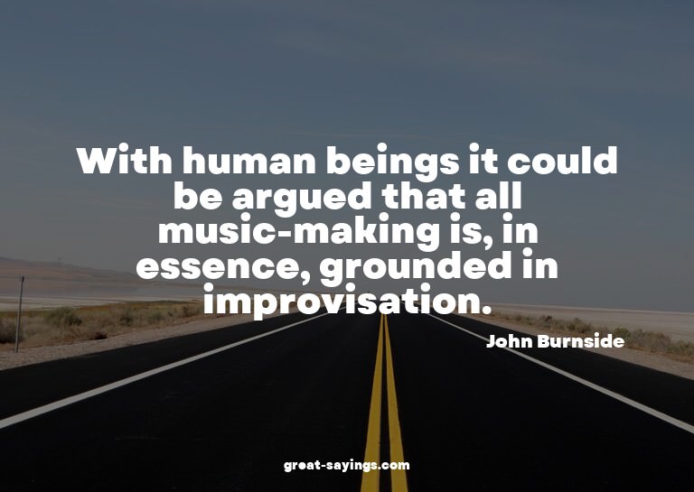 With human beings it could be argued that all music-mak