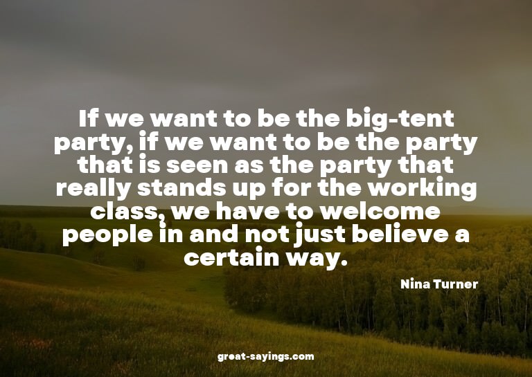 If we want to be the big-tent party, if we want to be t
