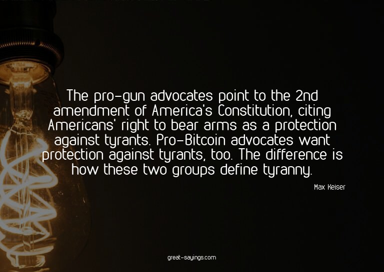 The pro-gun advocates point to the 2nd amendment of Ame